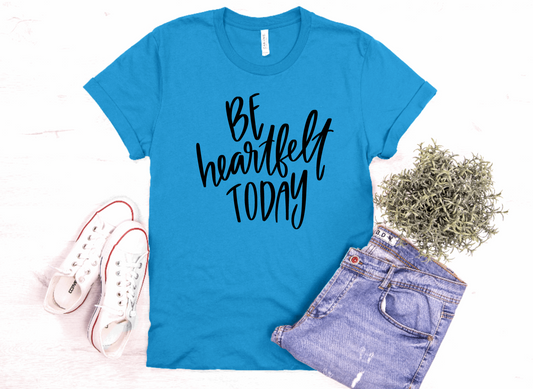 Be Heartfelt Today Shirt