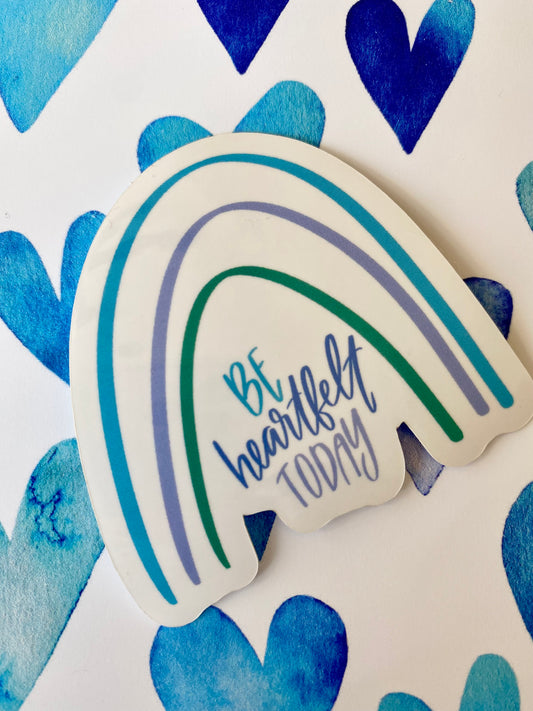 Be Heartfelt Today Rainbow Sticker