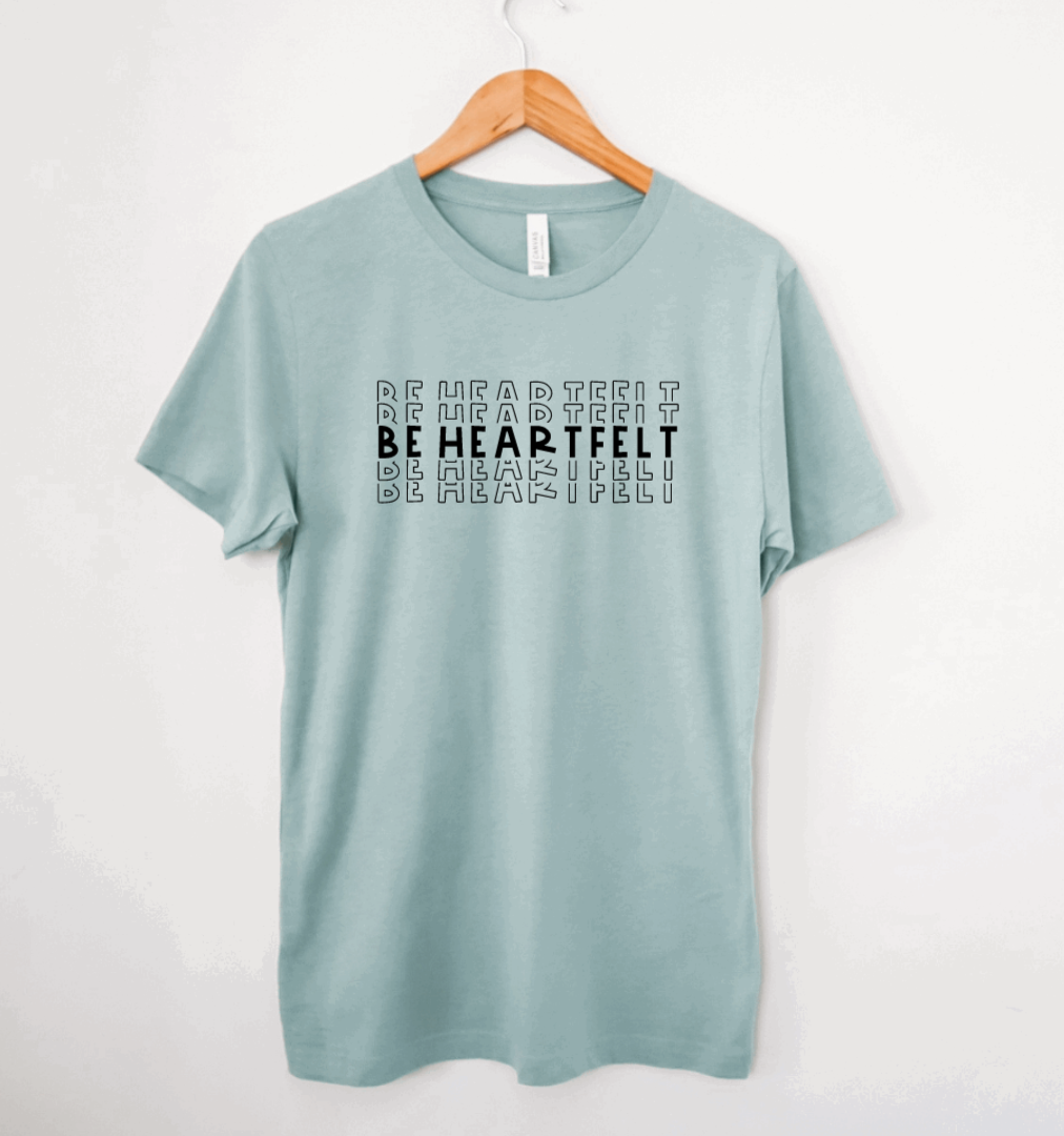 Be Heartfelt Shirt